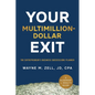 Your Multimillion-Dollar Exit: The Entrepreneur's Business Success(ion) Planner: A Blueprint for Wealth Guide - Paperback