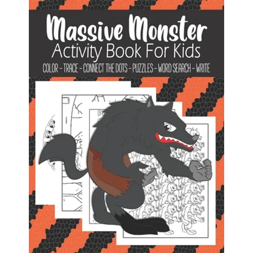 Massive Monster Activity Book For Kids Color - Trace - Connect The Dots - Puzzles - Word Search - Write: Fun Monster Activity Book For Kids Ages 4-8- - Paperback
