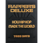 Rapper's Deluxe: How Hip Hop Made the World - Hardcover
