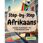 Step-by-Step Afrikaans: From Alphabet to Conversation - Paperback