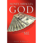 Money, Miracles, God and Me - Paperback