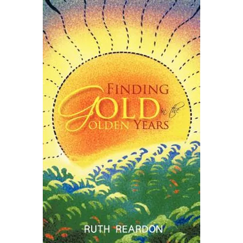 Finding Gold in the Golden Years - Paperback
