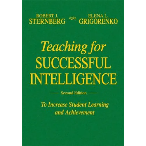 Teaching for Successful Intelligence: To Increase Student Learning and Achievement - Hardcover