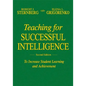 Teaching for Successful Intelligence: To Increase Student Learning and Achievement - Hardcover