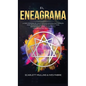 El Eneagrama: La Guía Moderna de los 27 Tipos de Personalidad Sagrada: Para Relaciones Saludables en Pareja y Para Encontrar el Cami - Hardcover