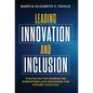 Leading Innovation and Inclusion: Strategies for Embracing Disruption and Designing the Future Together - Hardcover