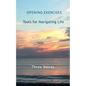 Opening Exercises: Tools for Navigating Life - Paperback