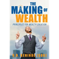 The Making of Wealth: Principles for Wealth Creation - Paperback
