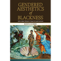 Gendered Aesthetics of Blackness: Afro-Cuban Women's Visual Art and Activism - Paperback