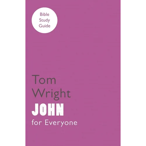 For Everyone Bible Study Guide: John - Paperback