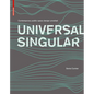 Universal Singular: Contemporary Public Space Design Unveiled - Hardcover