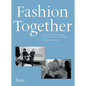 Fashion Together: Fashion's Most Extraordinary Duos on the Art of Collaboration - Hardcover