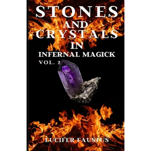 Stones and Crystals in Infernal Magick: Vol. 2 - Paperback