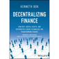 Decentralizing Finance: How Defi, Digital Assets, and Distributed Ledger Technology Are Transforming Finance - Hardcover