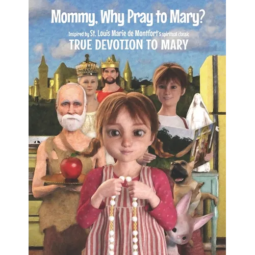 Mommy, Why Pray to Mary? - Paperback