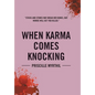 When Karma Comes Knocking: Sticks and Stones May Break Her Bones, But Words Will Get You Killed - Hardcover