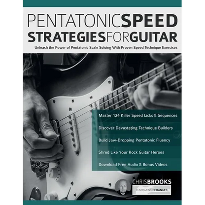 Pentatonic Speed Strategies For Guitar: Unleash the Power of Pentatonic Scale Soloing With Proven Speed Technique Exercises - Paperback