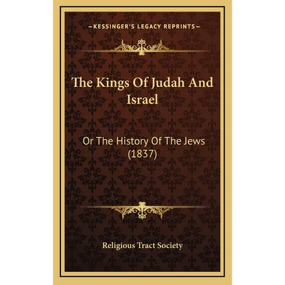 The Kings Of Judah And Israel: Or The History Of The Jews (1837) - Hardcover