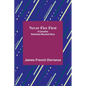 Never Fire First: A Canadian Northwest Mounted Story - Paperback