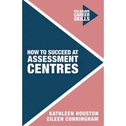 How to Succeed at Assessment Centres - Paperback