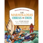 Las Maravillosas Obras de Dios: Historias Bíblicas Para La Familia - Hardcover