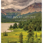 The Rocks Cry Out - Hardcover