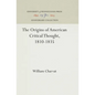 The Origins of American Critical Thought, 1810-1835 - Hardcover