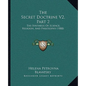 The Secret Doctrine V2, Part 2: The Synthesis Of Science, Religion, And Philosophy (1888) - Paperback
