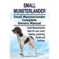 Small Munsterlander. Small Munsterlander Complete Owners Manual. Small Munsterlander book for care, costs, feeding, grooming, health and training. - Paperback