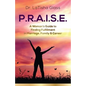 P.R.A.I.S.E.: A Woman's Guide to Finding Fulfillment in Marriage, Family & Career - Paperback