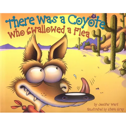 There Was a Coyote Who Swallowed a Flea - Hardcover
