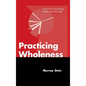 Practicing Wholeness: Analytical Psychology and Jungian Thought - Hardcover