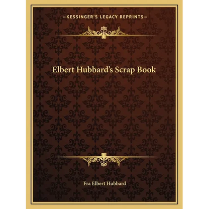 Elbert Hubbard's Scrap Book - Paperback