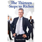 The Thirteen Steps to Riches - Hardcover