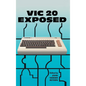 VIC 20 Exposed - Hardcover