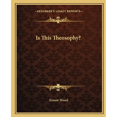 Is This Theosophy? - Paperback