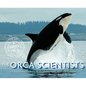 The Orca Scientists - Hardcover