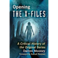 Opening the X-Files: A Critical History of the Original Series - Paperback