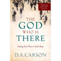 The God Who Is There: Finding Your Place in God's Story - Paperback