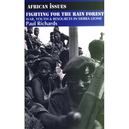 Fighting for the Rain Forest: War, Youth and Resources in Sierra Leone - Paperback