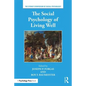 The Social Psychology of Living Well - Paperback