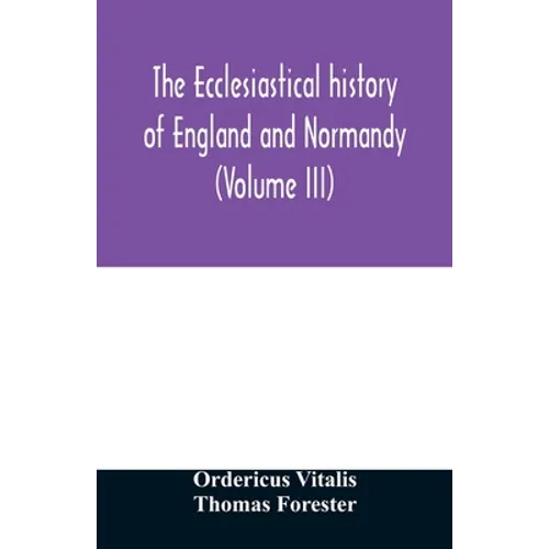 The ecclesiastical history of England and Normandy (Volume III) - Paperback