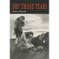 Dry Those Tears - Paperback
