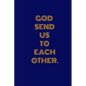 God Send Us to Each Other.: Unlined Notebook- 100 Pages - Paperback