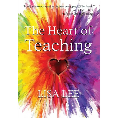 The Heart of Teaching - Hardcover