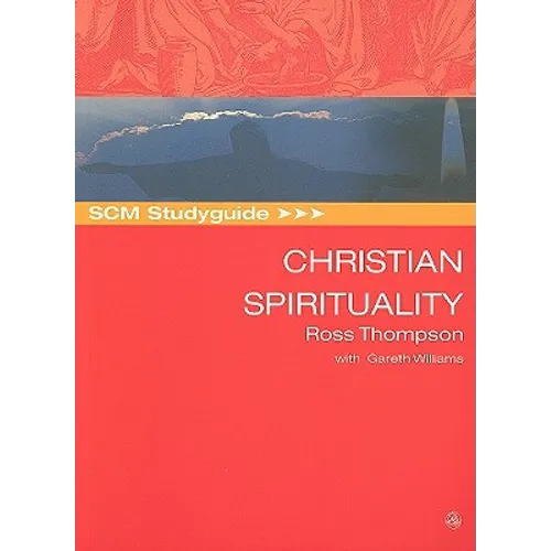 SCM Studyguide: Christian Spirituality - Paperback