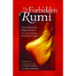 The Forbidden Rumi: The Suppressed Poems of Rumi on Love, Heresy, and Intoxication - Paperback