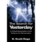 The Search for Yesterday: A Critical Examination of the Evidence for Reincarnation - Paperback
