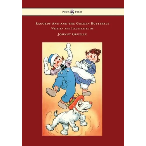 Raggedy Ann and the Golden Butterfly - Illustrated by Johnny Gruelle - Hardcover