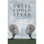 If Trees Could Speak - Paperback